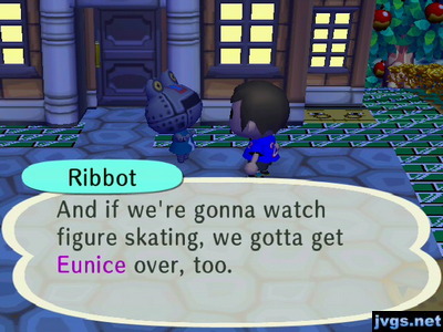 Ribbot: And if we're gonna watch figure skating, we gotta get Eunice over, too.