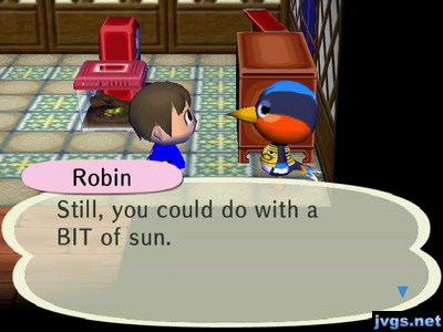 Robin: Still, you could do with a BIT of sun.