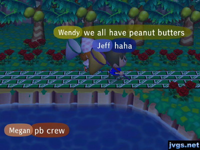 Wendy: We all have peanut butters. Megan: PB crew.