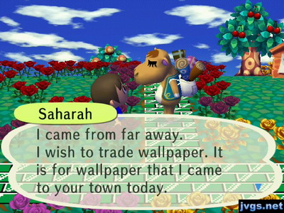 Saharah: I came from far away. I wish to trade wallpaper. It is for wallpaper that I came to your town today.