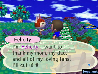 Felicity: I'm Felicity. I want to thank my mom, my dad, and all of my loving fans, I'll cut u!