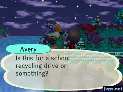 Avery: Is this for a school recycling drive or something?