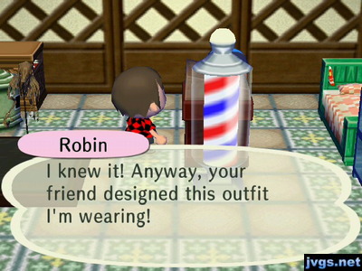 Robin, standing behind a barber's pole: I knew it! Anyway, your friend designed this outfit I'm wearing!