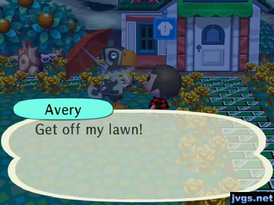 Avery: Get off my lawn!