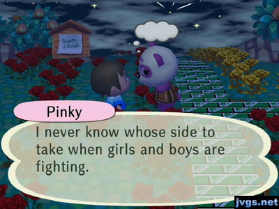 Pinky: I never know whose side to take when girls and boys are fighting.