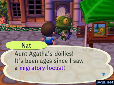 Nat: Aunt Agatha's doilies! It's been ages since I saw a migratory locust!