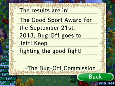 The results are in! The Good Sport Award for the September 21st, 2013, Bug-Off goes to Jeff! Keep fighting the good fight! -The Bug-Off Commission
