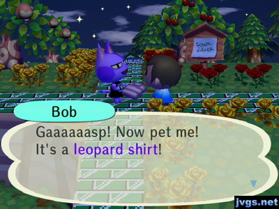 Bob: Gaaaaaasp! Now pet me! It's a leopard shirt!