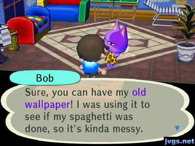 Bob: Sure, you can have my old wallpaper! I was using it to see if my spaghetti was done, so it's kinda messy.