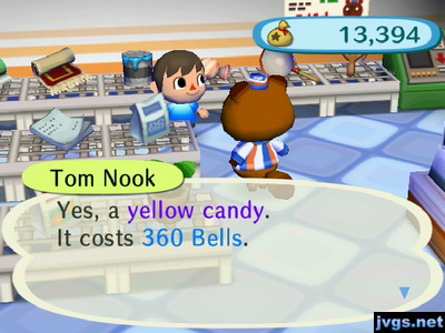 Tom Nook: Yes, a yellow candy. It costs 360 bells.