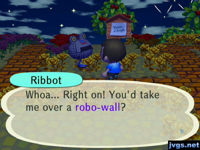 Ribbot: Whoa... Right on! You'd take me over a robo-wall?
