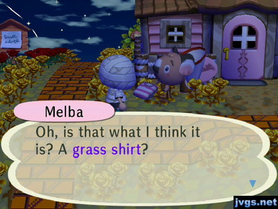 Melba: Oh, is that what I think it is? A grass shirt?