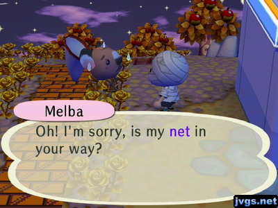 Melba: Oh! I'm sorry, is my net in your way?