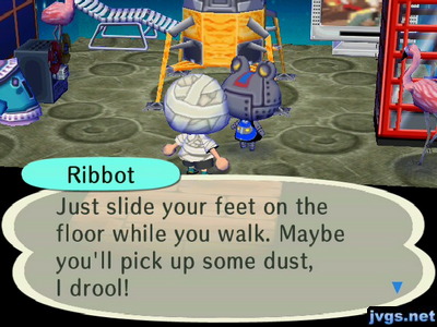 Ribbot: Just slide your feet on the floor while you wlak. Maybe you'll pick up some dust, I drool!