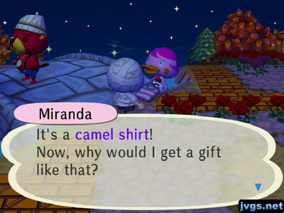 Miranda: It's a camel shirt! Now, why would I get a gift like that?