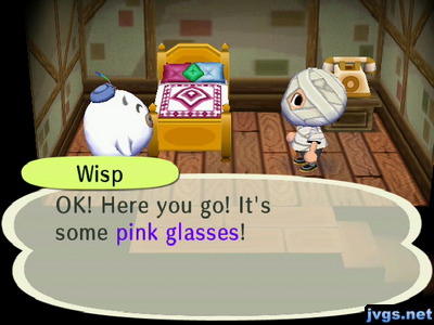 Wisp: OK! Here you go! It's some pink glasses!