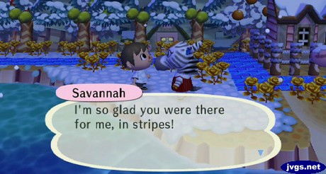 Savannah: I'm so glad you were there for me, in stripes!