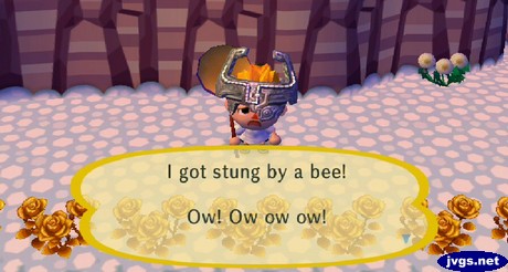 I got stung by a bee! Ow! Ow ow ow!