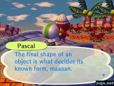 Pascal: The final shape of an object is what decides its known form, maaaan.