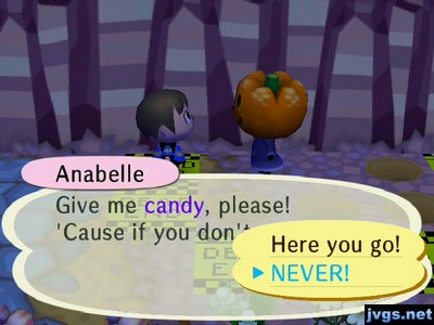 Anabelle: Give me candy, please! Jeff: NEVER!