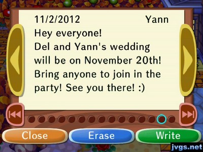 Hey everyone! Del and Yann's wedding will be on November 20th! Bring anyone to join in the party! See you there! :)