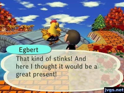 Egbert: That kind of stinks! And here I thought it would be a great present!