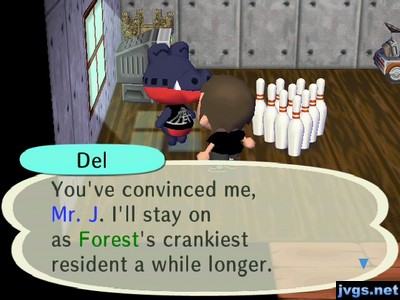 Del: You've convinced me, Mr. J. I'll stay on as Forest's crankiest resident a while longer.