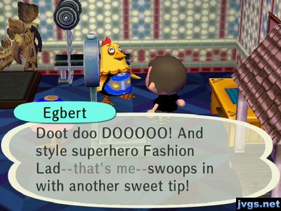 Egbert: Doot doo DOOOOO! And style superhero Fashion Lad--that's me--swoops in with another sweet tip!