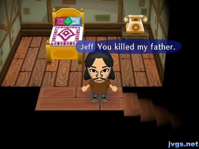 Jeff, wearing an Inigo Montoya Mii mask: You killed my father.