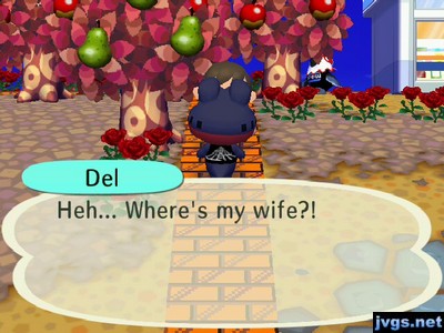 Del: Heh... Where's my wife?!