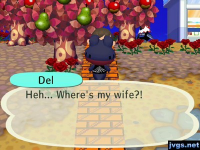 Del: Heh... Where's my wife?!