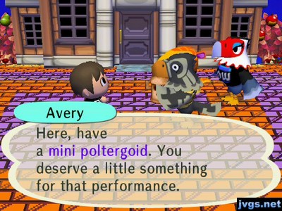Avery: Here, have a mini poltergoid. You deserve a little something for that performance.