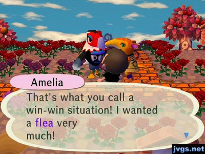 Amelia: That's what you call a win-win situation! I wanted a flea very much!