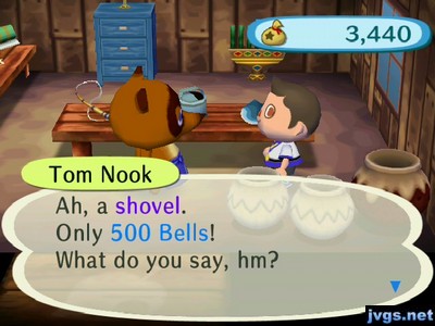 Tom Nook: Ah, a shovel. Only 500 bells! What do you say, hm?