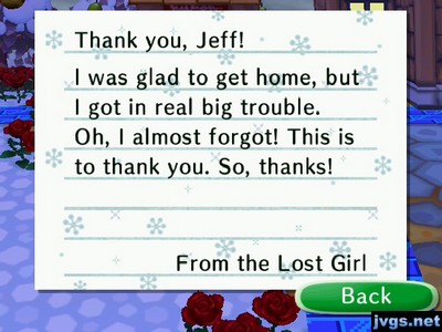 Thank you, Jeff! I was glad to get home, but I got in real big trouble. Oh, I almost forgot! This is to thank you. So, thanks! -From the Lost Girl