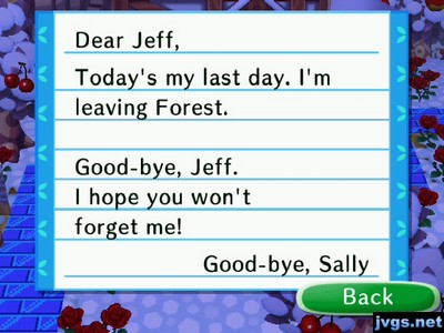 Dear Jeff, Today's my last day. I'm leaving Forest. Good-bye, Jeff. I hope you won't forget me! -Good-bye, Sally