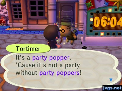 Tortimer: It's a party popper. 'Cause it's not a party without party poppers!