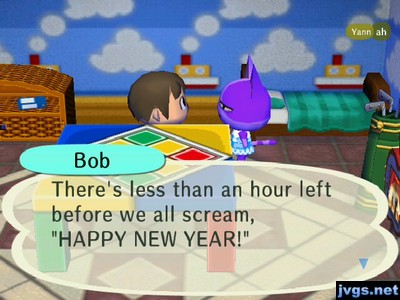 Bob: There's less than an hour left before we all scream, "HAPPY NEW YEAR!"