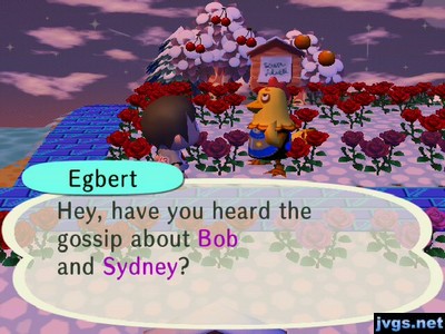 Egbert: Hey, have you heard the gossip about Bob and Sydney?