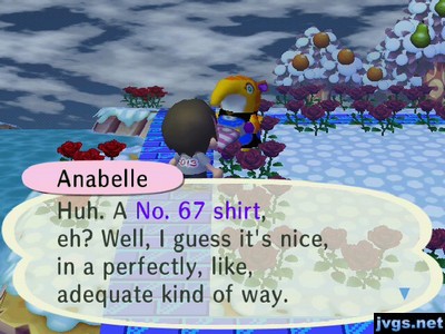 Anabelle: Huh. A No. 67 shirt, eh? Well, I guess it's nice, in a perfectly, like, adequate kind of way.