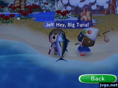 Jeff, holding a tuna: Hey, Big Tuna!