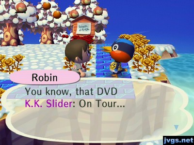 Robin: You know, that DVD K.K. Slider: On Tour...