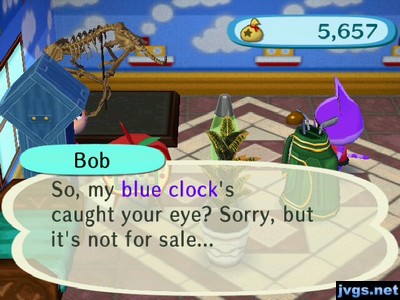 Bob: So, my blue clock's caught your eye? Sorry, but it's not for sale...