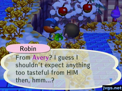Robin: From Avery? I guess I shouldn't expect anything too tasteful from HIM then, hmm...?