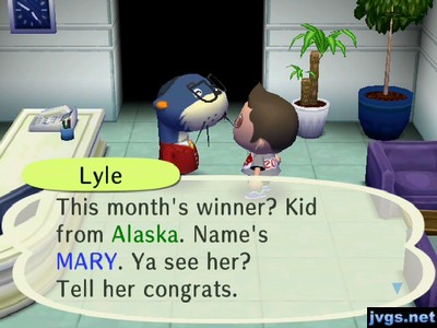 Lyle: This month's winner? Kid from Alaska. Name's Mary. Ya see her? Tell her congrats.