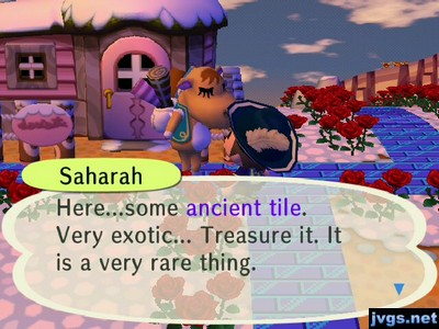 Saharah: Here...some ancient tile. Very exotic... Treasure it. It is a very rare thing.