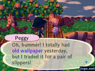 Peggy: Oh, bummer! I totally had old wallpaper yesterday, but I traded it for a pair of slippers!