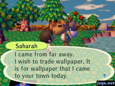 Saharah: I came from far away. I wish to trade wallpaper. It is for wallpaper that I came to your town today.
