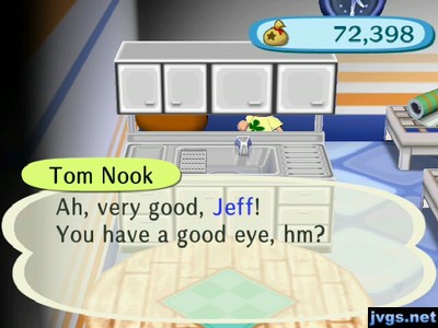 Tom Nook, hidden behind a kitchen sink: Ah, very good, Jeff! You have a good eye, hm?
