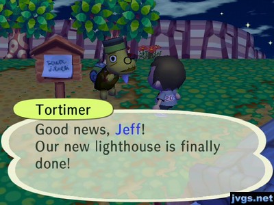 Tortimer: Good news, Jeff! Our new lighthouse is finally done!